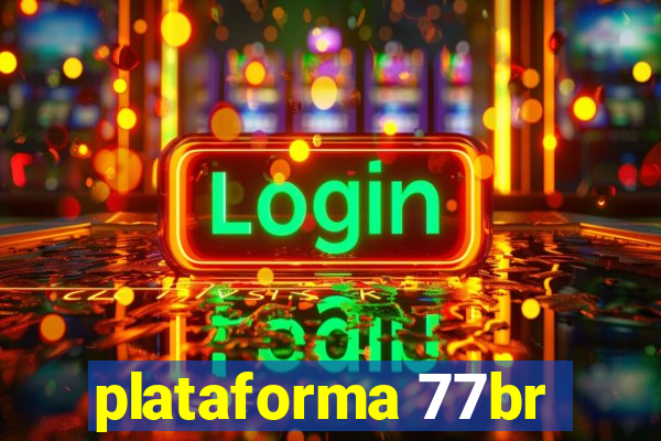 plataforma 77br